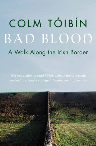 Bad Blood : A Walk Along the Irish Border-9780330373586