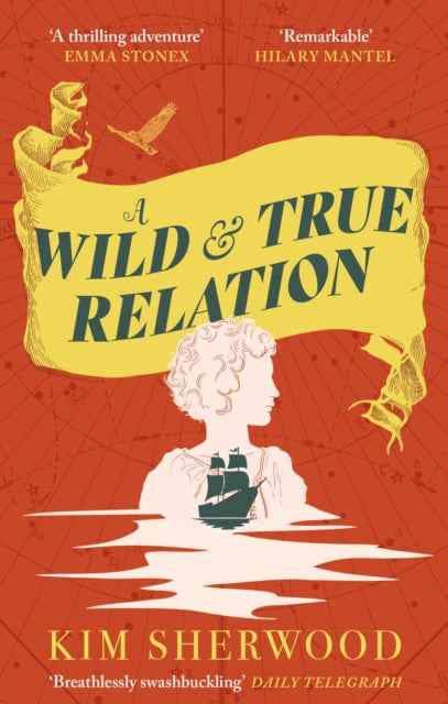A Wild & True Relation : A gripping feminist historical fiction novel of pirates, smuggling and revenge-9780349015392