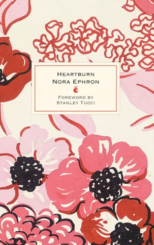 Heartburn : 40th Anniversary Edition - with a Foreword by Stanley Tucci-9780349017358