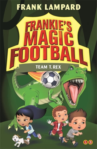 Frankie's Magic Football: Team T.Rex-9780349132112