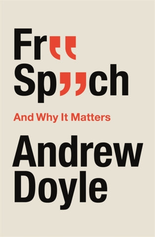 Free Speech And Why It Matters-9780349135380
