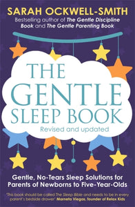 The Gentle Sleep Book : Gentle, No-Tears, Sleep Solutions for Parents of Newborns to Five-Year-Olds-9780349405209