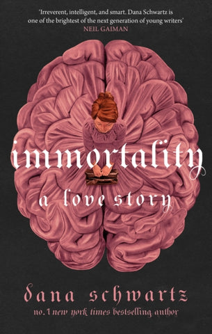 Immortality: A Love Story : the New York Times bestselling tale of mystery, romance and cadavers-9780349433417