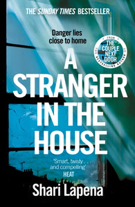A Stranger in the House : From the author of THE COUPLE NEXT DOOR-9780552173155