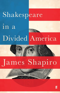 Shakespeare in a Divided America-9780571338887