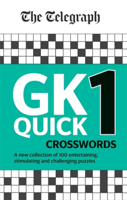 The Telegraph GK Quick Crosswords Volume 1 : A brand new complitation of 100 General Knowledge Quick Crosswords-9780600636182