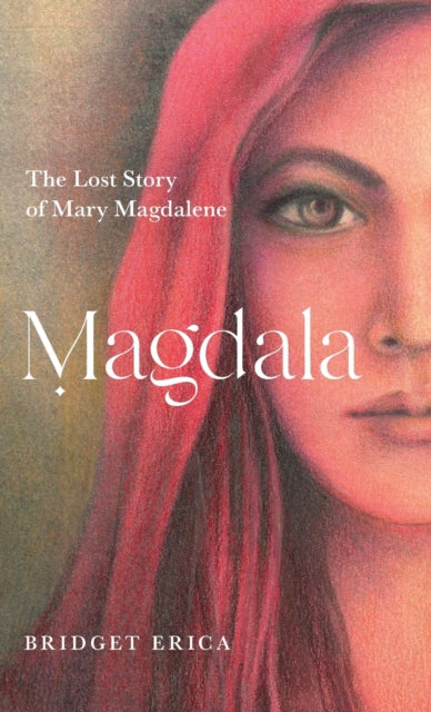 Magdala : The Lost Story of Mary Magdalene-9780645476118