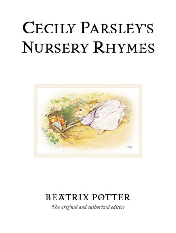 Cecily Parsley's Nursery Rhymes : The original and authorized edition-9780723247920
