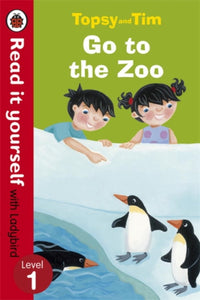 Topsy and Tim: Go to the Zoo - Read it yourself with Ladybird : Level 1-9780723273721