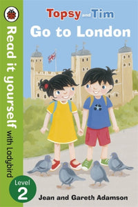 Topsy and Tim: Go to London - Read it Yourself with Ladybird : Level 2-9780723290865