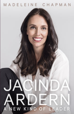Jacinda Ardern : A New Kind of Leader-9780750996068