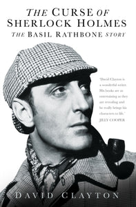 The Curse of Sherlock Holmes : The Basil Rathbone Story-9780752494463