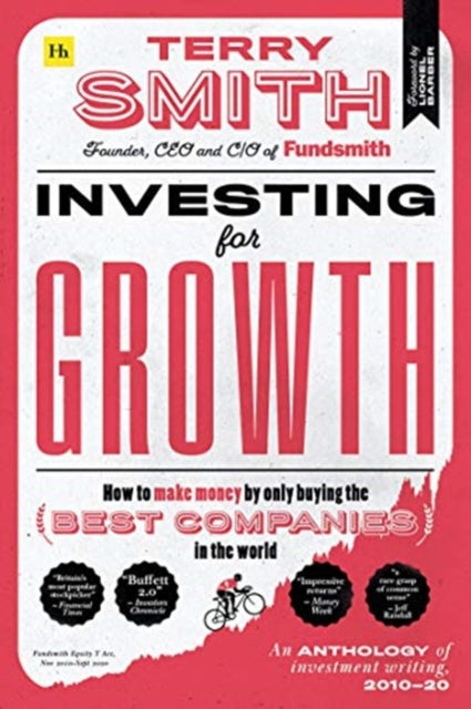Investing for Growth : How to make money by only buying the best companies in the world - An anthology of investment writing, 2010-20-9780857199010