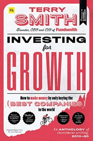 Investing for Growth : How to make money by only buying the best companies in the world - An anthology of investment writing, 2010-20-9780857199010