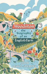Woodston : The Biography of an English Farm-9780857525796