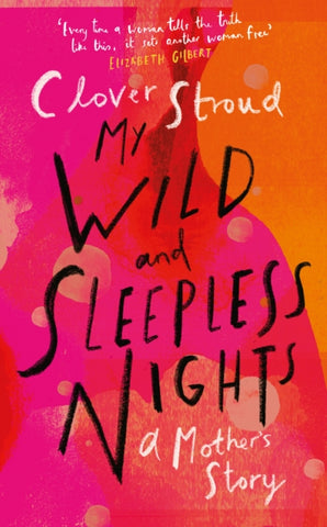 My Wild and Sleepless Nights : A Mother's Story-9780857525901