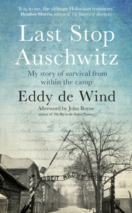 Last Stop Auschwitz : My Story of Survival-9780857526830