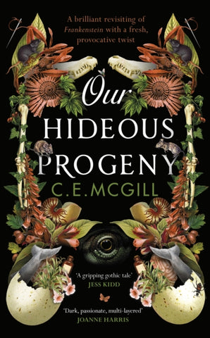 SIGNED Our Hideous Progeny : A sumptuous gothic adventure story with echoes of Mary Shelley's Frankenstein-9780857529046