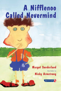 A Nifflenoo Called Nevermind : A Story for Children Who Bottle Up Their Feelings-9780863884962