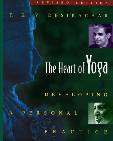 The Heart of Yoga : Developing Personal Practice-9780892817641