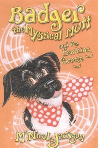 Badger the Mystical Mutt and the Barking Boogie-9780956964014