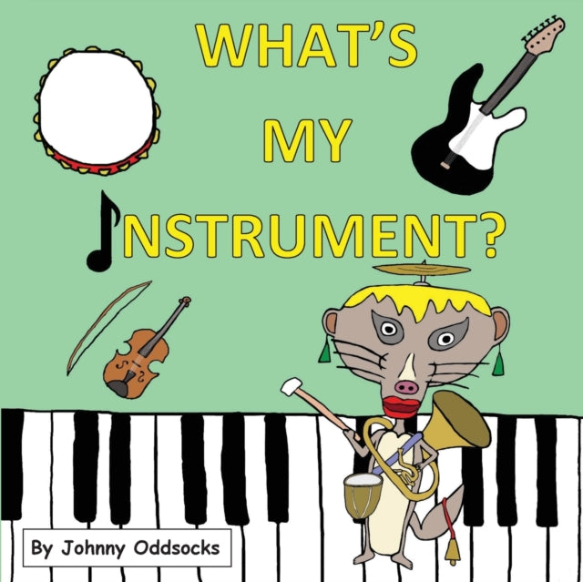 What's My Instrument? : 1-9780992697129