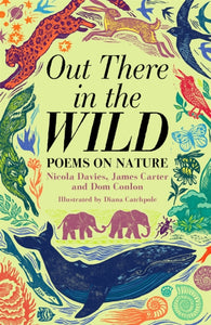 Out There in the Wild : Poems on Nature-9781035004065