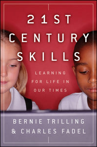 21st Century Skills : Learning for Life in Our Times-9781118157060