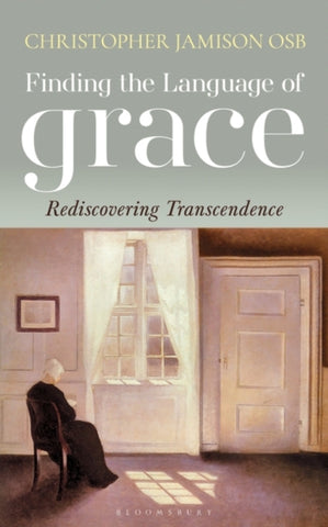 Finding the Language of Grace : Rediscovering Transcendence-9781399402712