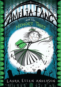 Amelia Fang and the Memory Thief-9781405287074