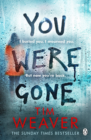 You Were Gone : I buried you. I mourned you. But now you're back . . . The Sunday Times Bestseller-9781405934688