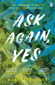 Ask Again, Yes : The gripping, emotional and life-affirming New York Times bestseller-9781405943130