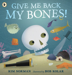 Give Me Back My Bones!-9781406392968