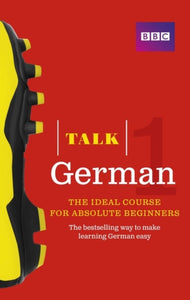Talk German 1 (Book/CD Pack) : The ideal German course for absolute beginners-9781406678987
