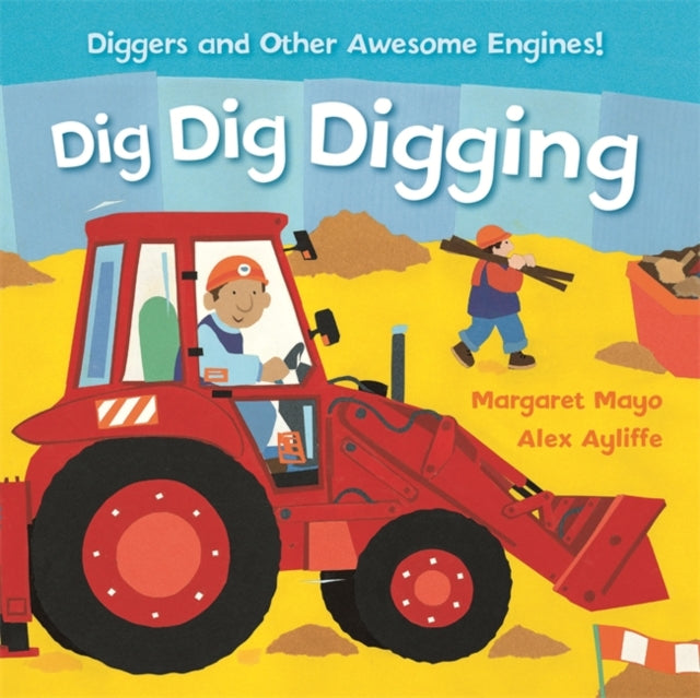 Dig Dig Digging : Padded Board Book-9781408345597