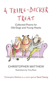 A Triple-Decker Treat : Collected Poems for Old Dogs and Young Hearts-9781408710135