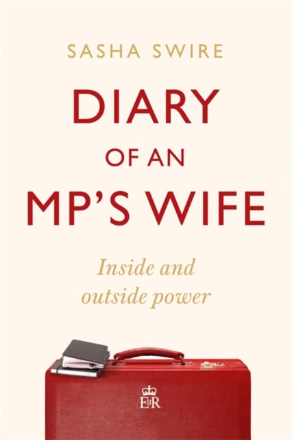 Diary of an MP's Wife : Inside and Outside Power-9781408713419