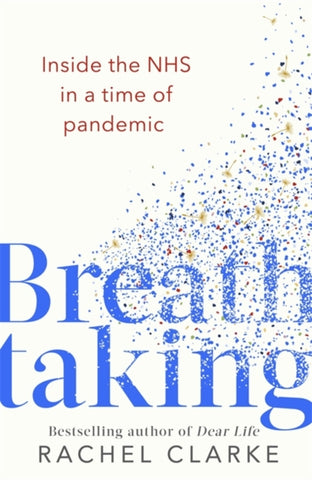 Breathtaking : Inside the NHS in a Time of Pandemic-9781408713785