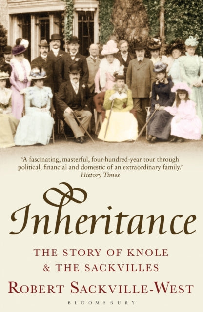 Inheritance : The Story of Knole and the Sackvilles-9781408809686