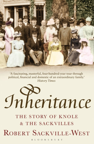 Inheritance : The Story of Knole and the Sackvilles-9781408809686