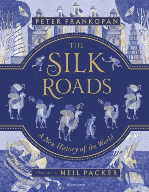 The Silk Roads : A New History of the World - Illustrated Edition-9781408889930