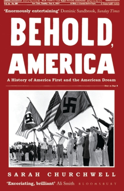 Behold, America : A History of America First and the American Dream-9781408894774