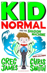Kid Normal and the Shadow Machine-9781408898901