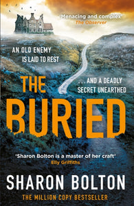 The Buried : A chilling, haunting crime thriller from Richard & Judy bestseller Sharon Bolton-9781409174172