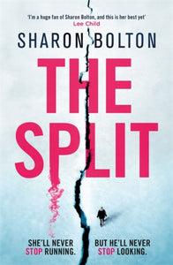 The Split : A chilling, pulse-racing, emotionally-charged thriller about a woman on the run from the man she loves...-9781409174219