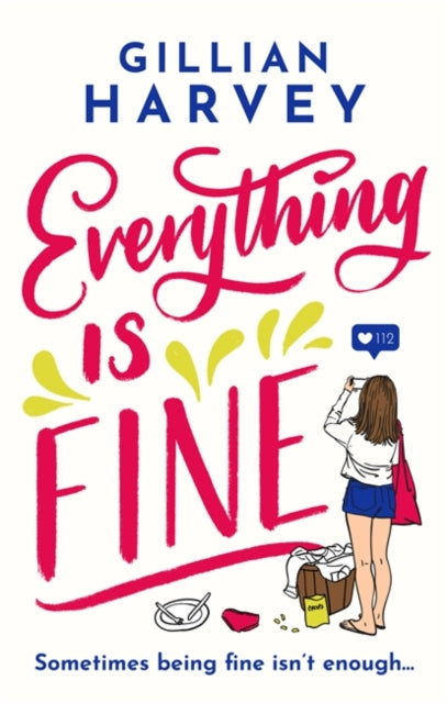 Everything is Fine : A hilarious and feel-good romantic comedy about finding your very own happiness in 2020!-9781409191865