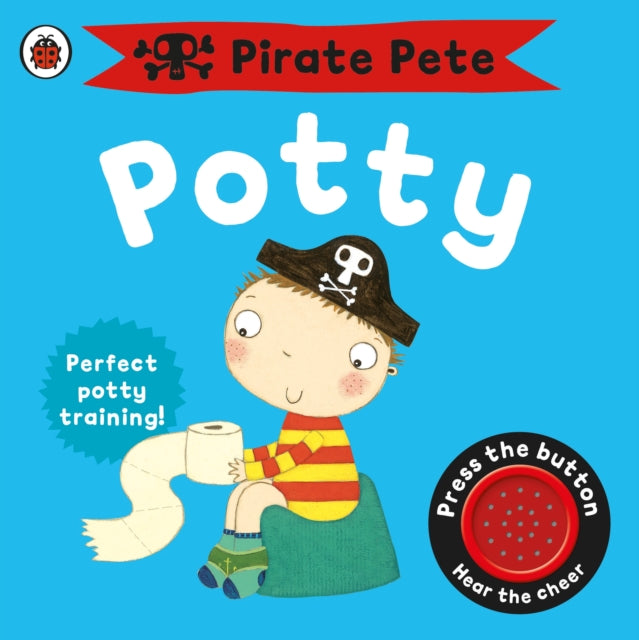 Pirate Pete's Potty: A Ladybird Potty Training Book-9781409302209