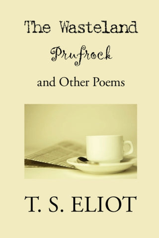 The Wasteland, Prufrock, and Other Poems-9781434101693