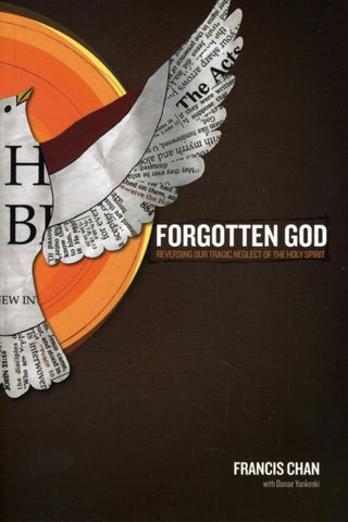Forgotten God : Reversing Our Tragic Neglect of the Holy Spirit-9781434767950