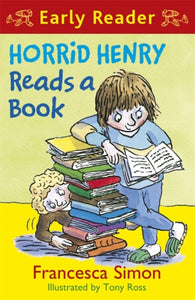 Horrid Henry Early Reader: Horrid Henry Reads A Book : Book 10-9781444001068